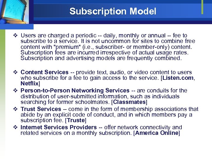 Subscription Model v Users are charged a periodic -- daily, monthly or annual --