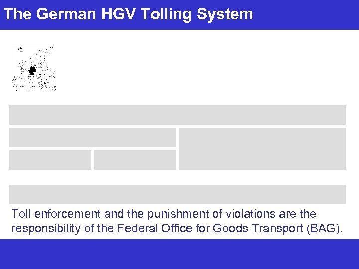 The German HGV Tolling System Toll enforcement and the punishment of violations are the