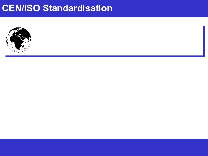CEN/ISO Standardisation 