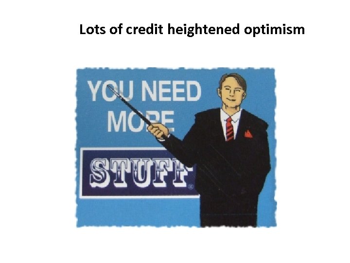 Lots of credit heightened optimism 