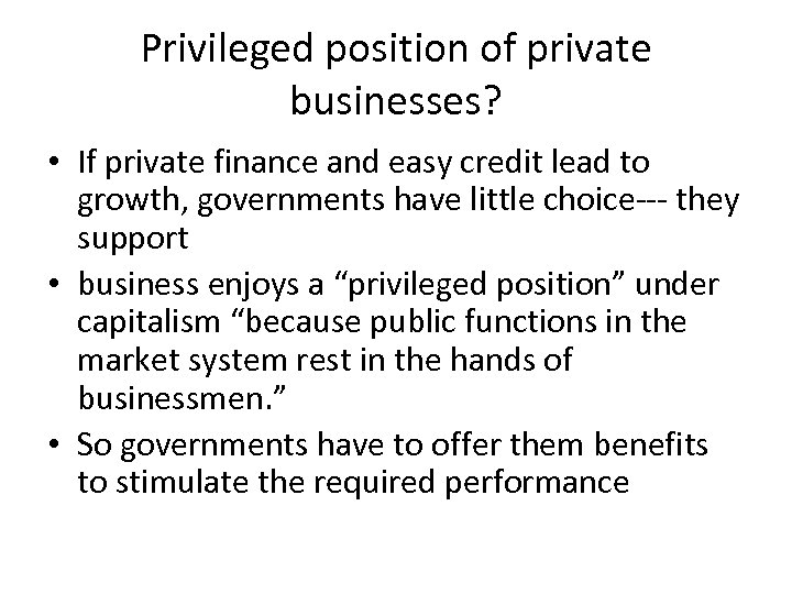 Privileged position of private businesses? • If private finance and easy credit lead to