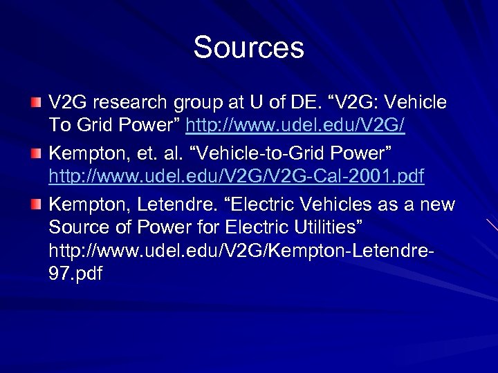 Sources V 2 G research group at U of DE. “V 2 G: Vehicle