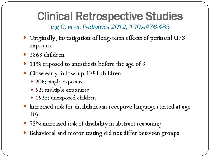 Clinical Retrospective Studies Ing C, et al. Pediatrics 2012; 130: e 476 -485 Originally,