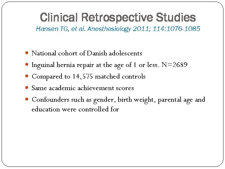 Clinical Retrospective Studies Hansen TG, et al. Anesthesiology 2011; 114: 1076 -1085 National cohort
