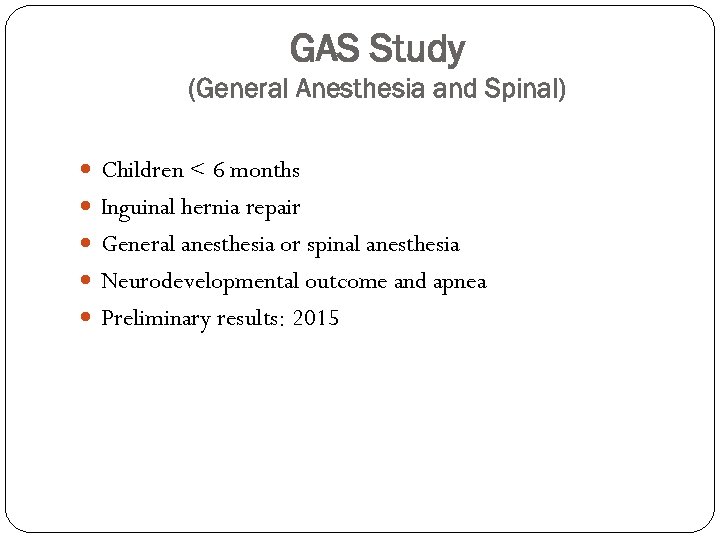 GAS Study (General Anesthesia and Spinal) Children < 6 months Inguinal hernia repair General