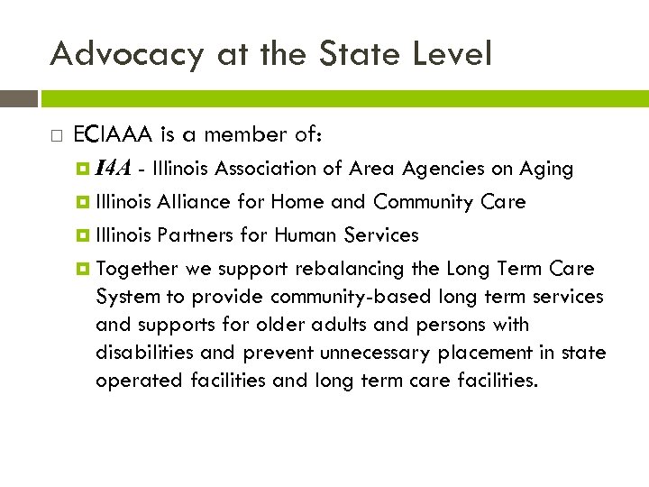 Advocacy at the State Level ECIAAA is a member of: I 4 A -