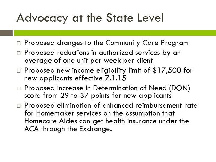 Advocacy at the State Level Proposed changes to the Community Care Program Proposed reductions