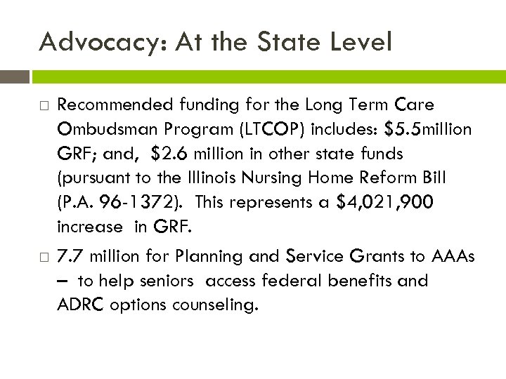 Advocacy: At the State Level Recommended funding for the Long Term Care Ombudsman Program