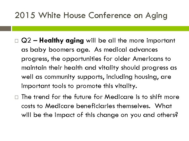 2015 White House Conference on Aging Q 2 – Healthy aging will be all