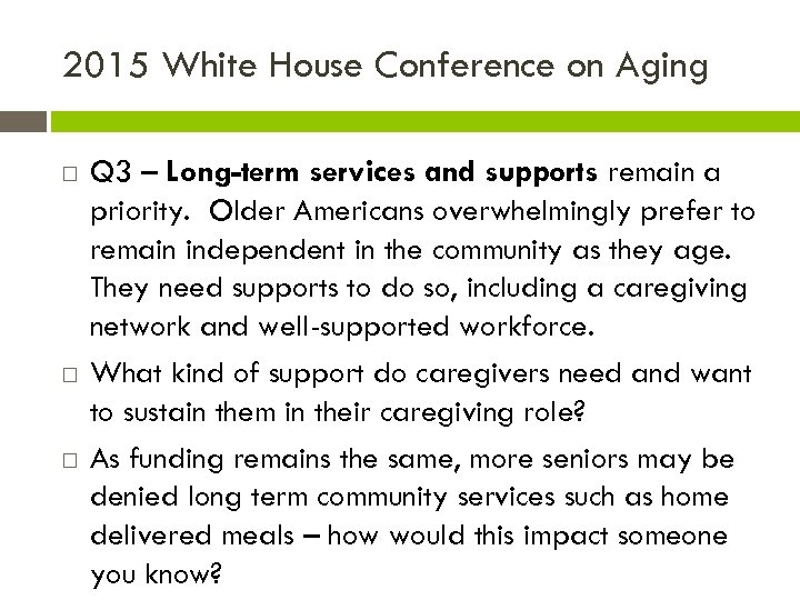 2015 White House Conference on Aging Q 3 – Long-term services and supports remain