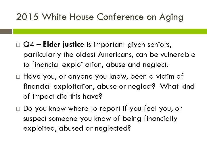 2015 White House Conference on Aging Q 4 – Elder justice is important given