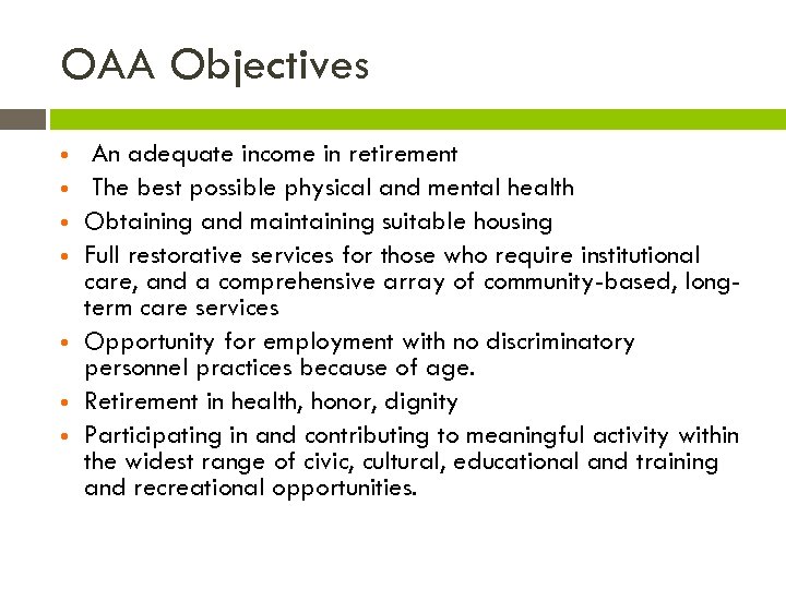 OAA Objectives An adequate income in retirement The best possible physical and mental health