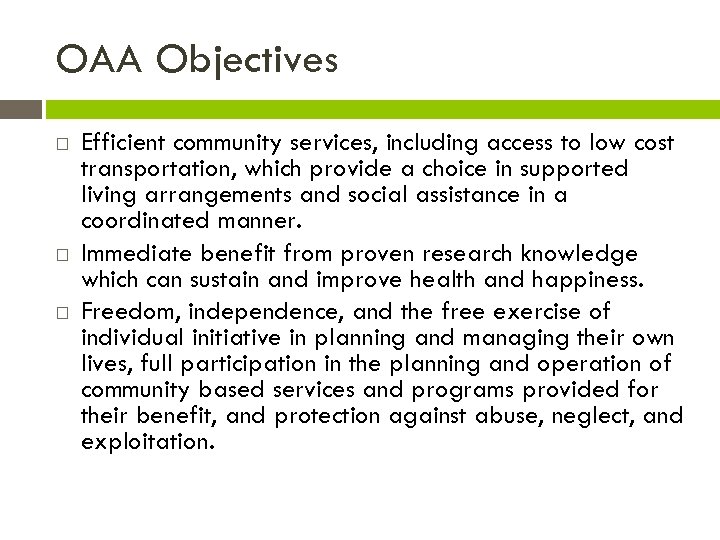 OAA Objectives Efficient community services, including access to low cost transportation, which provide a