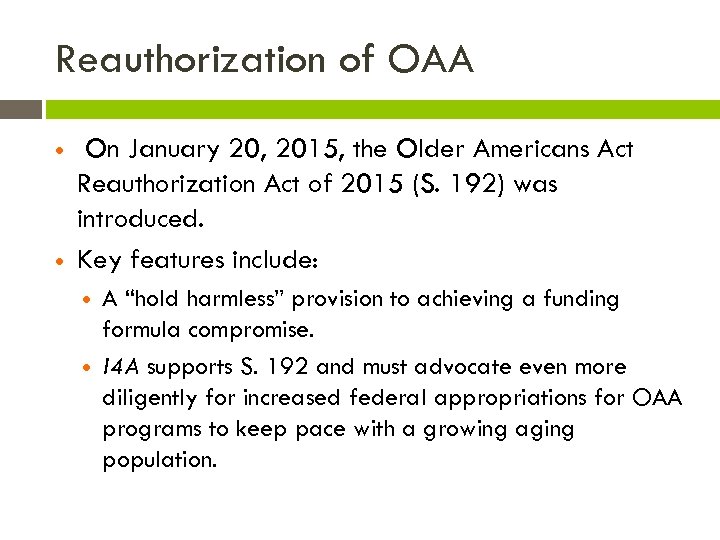 Reauthorization of OAA On January 20, 2015, the Older Americans Act Reauthorization Act of