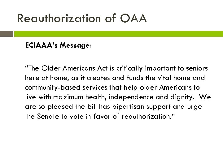 Reauthorization of OAA ECIAAA’s Message: “The Older Americans Act is critically important to seniors