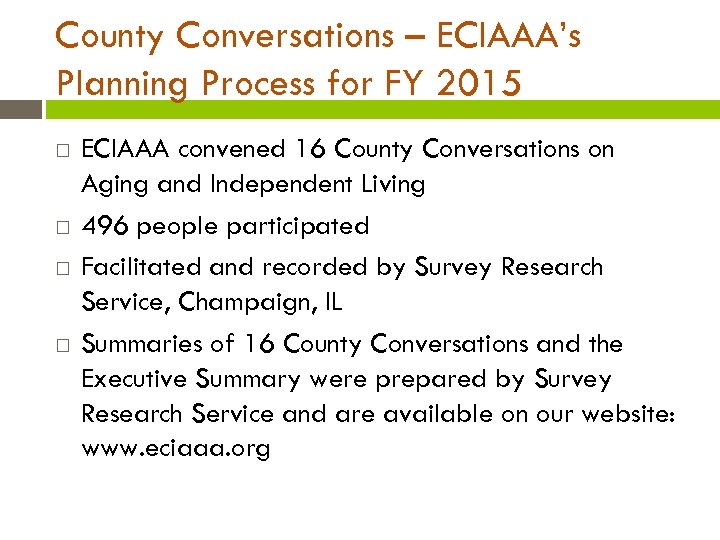 County Conversations – ECIAAA’s Planning Process for FY 2015 ECIAAA convened 16 County Conversations