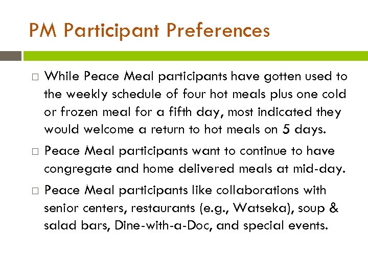 PM Participant Preferences While Peace Meal participants have gotten used to the weekly schedule