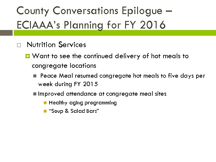 County Conversations Epilogue – ECIAAA’s Planning for FY 2016 Nutrition Services Want to see