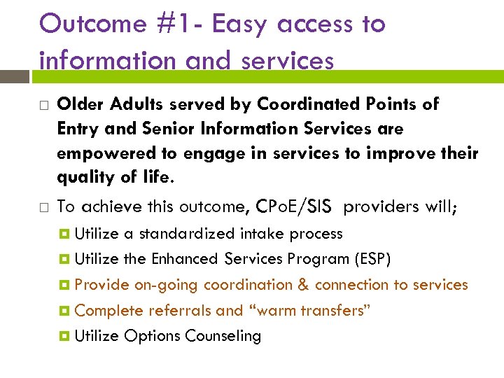 Outcome #1 - Easy access to information and services Older Adults served by Coordinated