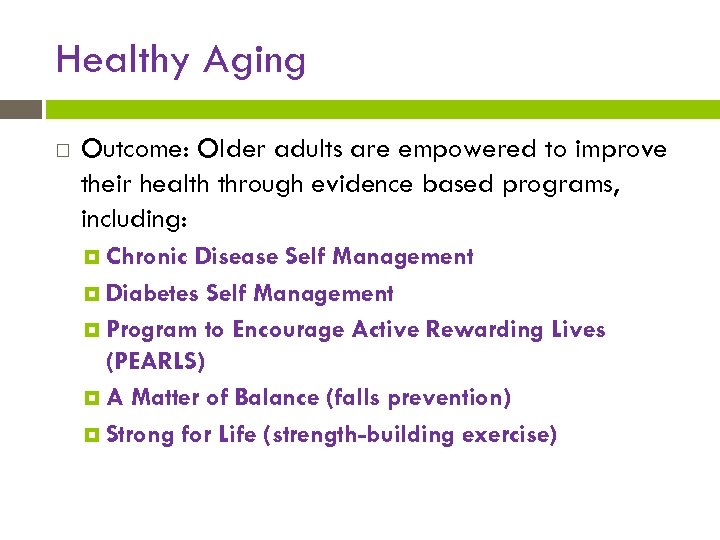 Healthy Aging Outcome: Older adults are empowered to improve their health through evidence based