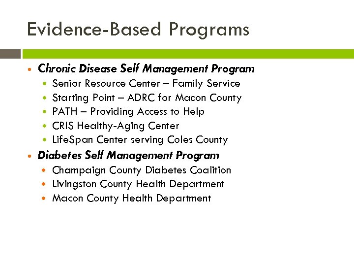 Evidence-Based Programs Chronic Disease Self Management Program Senior Resource Center – Family Service Starting