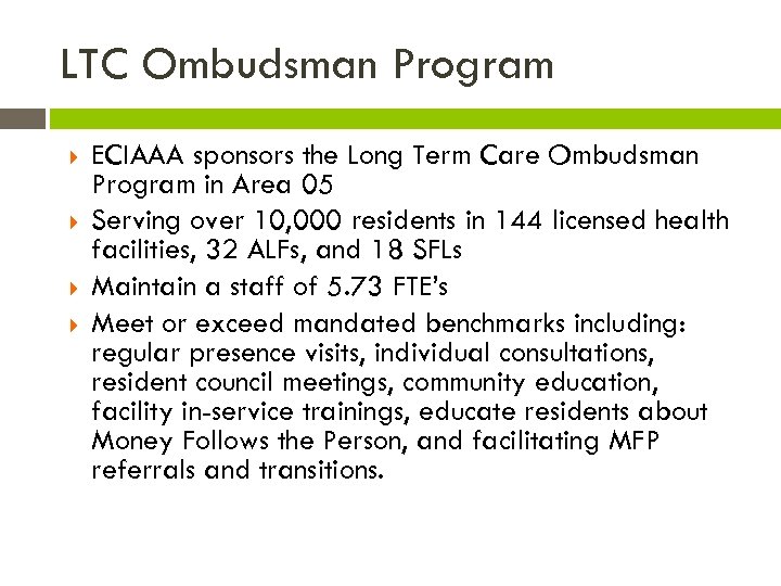 LTC Ombudsman Program ECIAAA sponsors the Long Term Care Ombudsman Program in Area 05