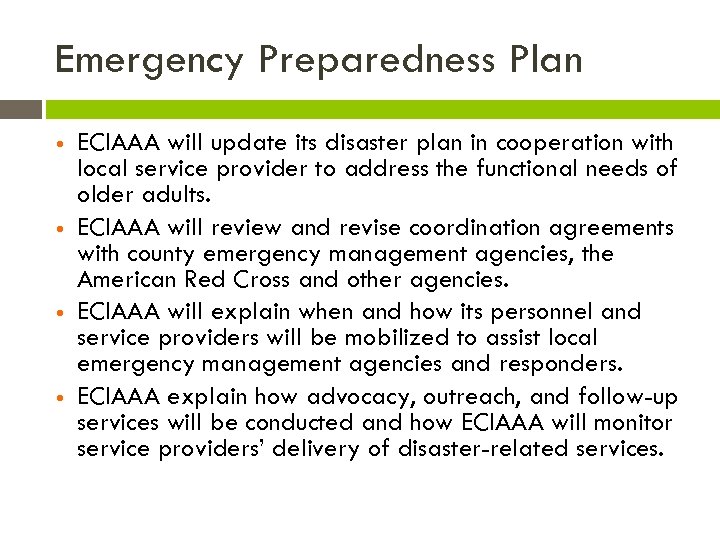 Emergency Preparedness Plan ECIAAA will update its disaster plan in cooperation with local service