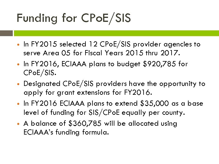 Funding for CPo. E/SIS In FY 2015 selected 12 CPo. E/SIS provider agencies to