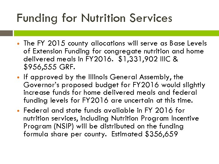 Funding for Nutrition Services The FY 2015 county allocations will serve as Base Levels