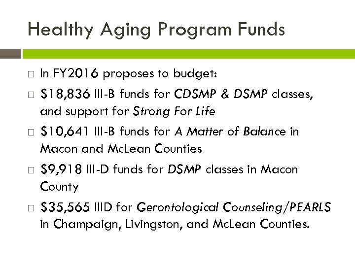 Healthy Aging Program Funds In FY 2016 proposes to budget: $18, 836 III-B funds