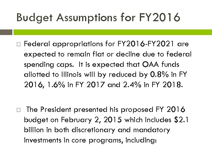 Budget Assumptions for FY 2016 Federal appropriations for FY 2016 -FY 2021 are expected