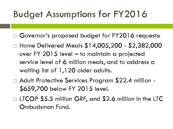 Budget Assumptions for FY 2016 Governor’s proposed budget for FY 2016 requests: Home Delivered