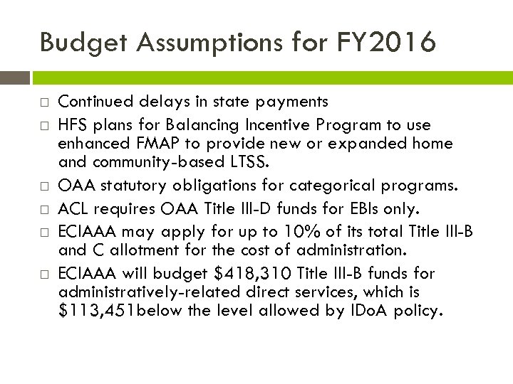 Budget Assumptions for FY 2016 Continued delays in state payments HFS plans for Balancing