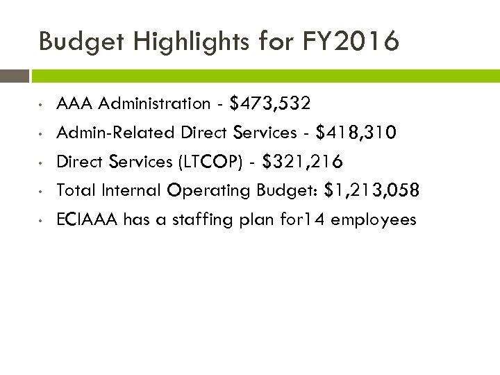 Budget Highlights for FY 2016 • • • AAA Administration - $473, 532 Admin-Related