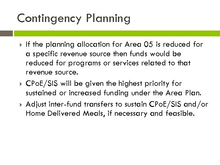 Contingency Planning If the planning allocation for Area 05 is reduced for a specific