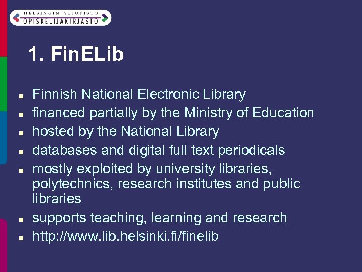 1. Fin. ELib n n n n Finnish National Electronic Library financed partially by