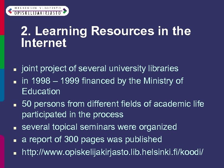 2. Learning Resources in the Internet n n n joint project of several university