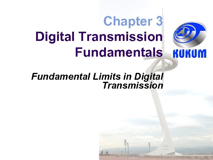 Chapter 3 Digital Transmission Fundamentals Fundamental Limits in Digital Transmission 