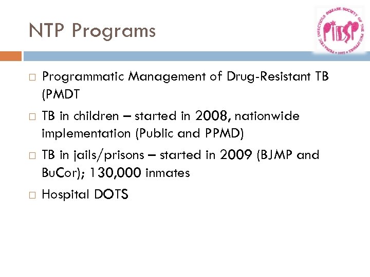 NTP Programs Programmatic Management of Drug-Resistant TB (PMDT TB in children – started in