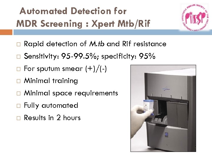 Automated Detection for MDR Screening : Xpert Mtb/Rif Rapid detection of M. tb and