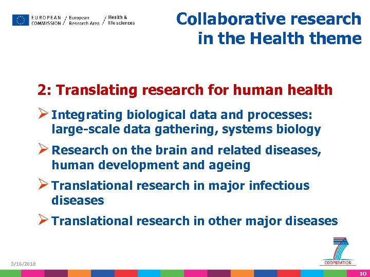 Collaborative research in the Health theme 2: Translating research for human health Ø Integrating