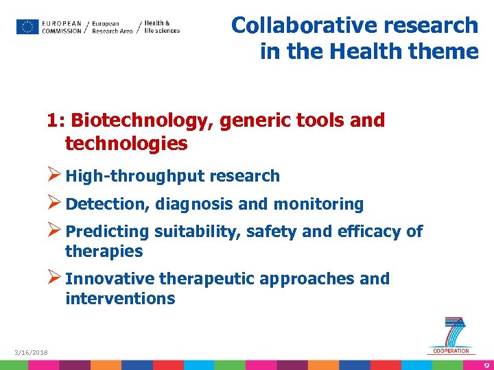 Collaborative research in the Health theme 1: Biotechnology, generic tools and technologies Ø High-throughput