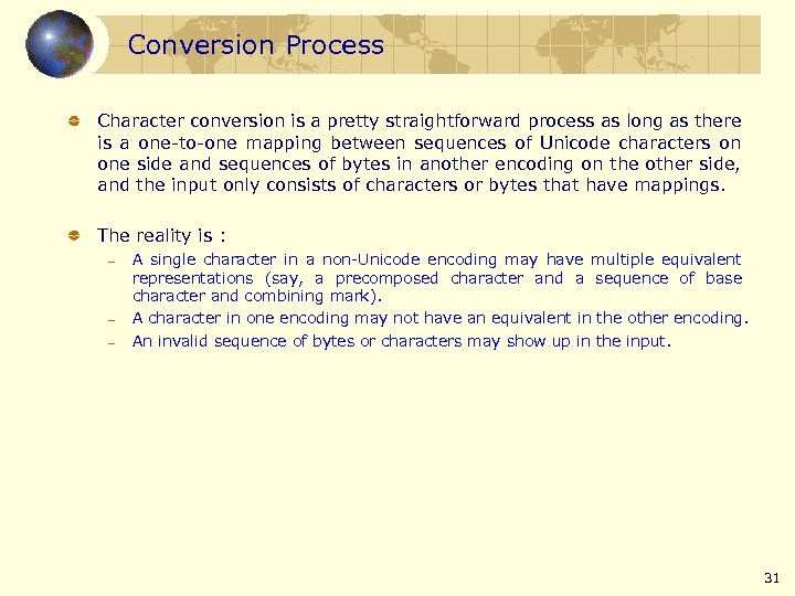 Conversion Process Character conversion is a pretty straightforward process as long as there is