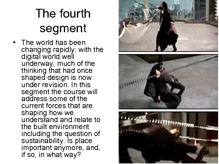 The fourth segment • The world has been changing rapidly; with the digital world