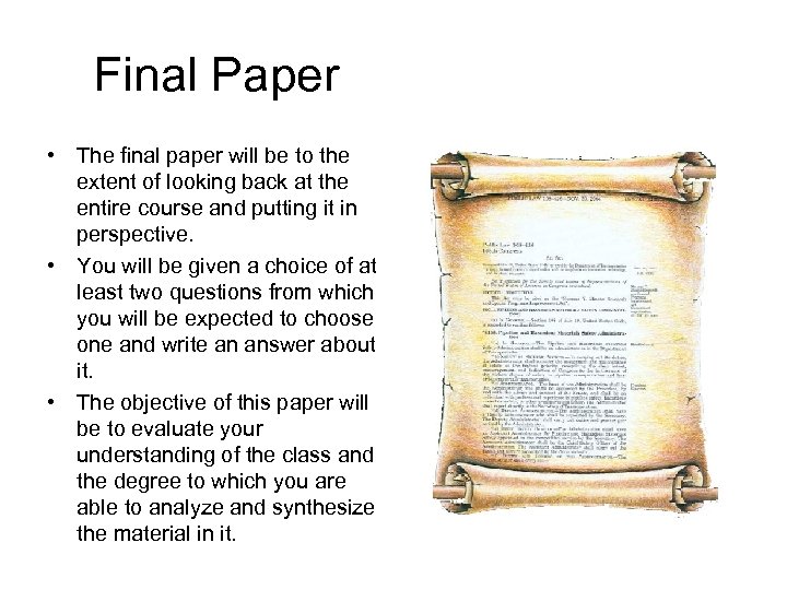 Final Paper • The final paper will be to the extent of looking back