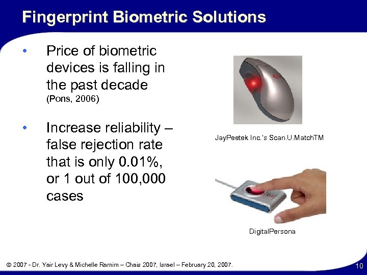 Fingerprint Biometric Solutions • Price of biometric devices is falling in the past decade