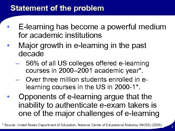 Statement of the problem • • E-learning has become a powerful medium for academic