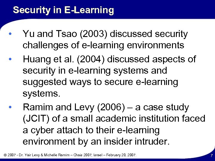 Security in E-Learning • • • Yu and Tsao (2003) discussed security challenges of