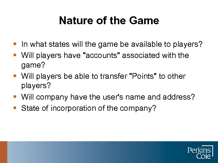 Nature of the Game § In what states will the game be available to