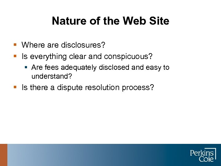 Nature of the Web Site § Where are disclosures? § Is everything clear and